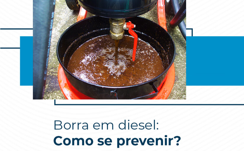 <strong>Borra em diesel: como se prevenir</strong>