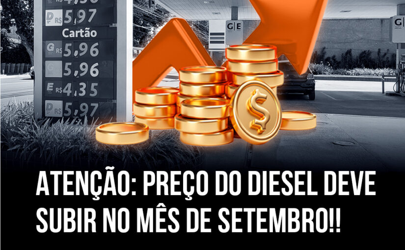 Atenção! Preço do diesel deve subir em setembro